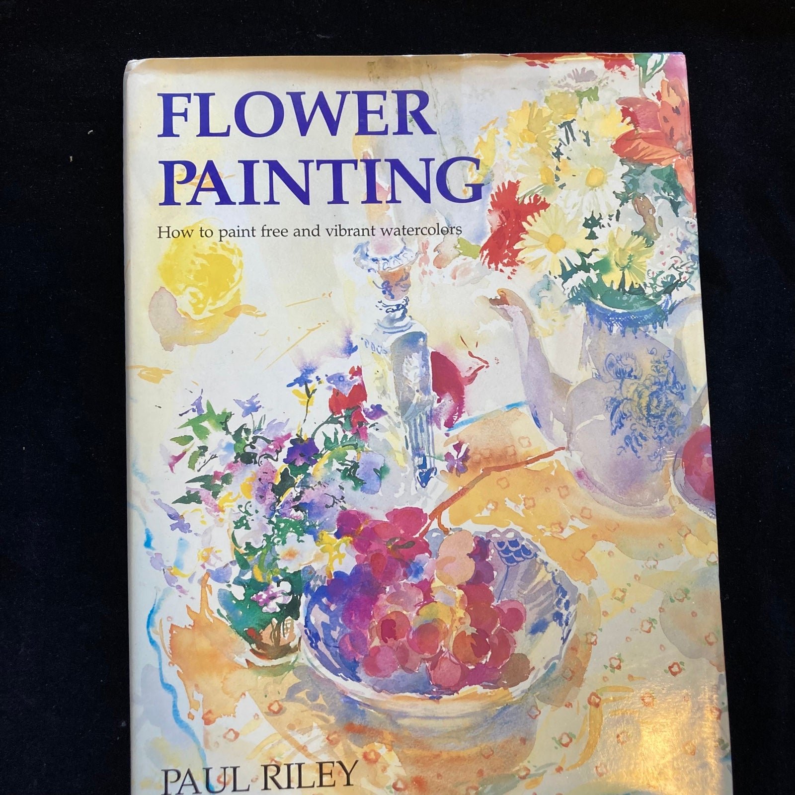 Art Book HB Flowrr Painting by Paul Riley How to Paint  Free and Vibrant  Waterc gzWLaYwP6