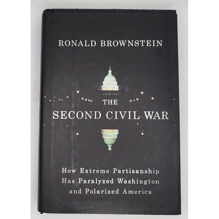 The Second Civil War: How Extreme Partisanship Has Paralyzed Washington . N8ZpSzfvb
